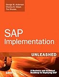 SAP Implementation Unleashed: A Business and Technical Roadmap to Deploying SAP (English Edition) by 