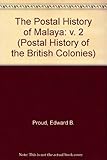 Image de The Postal History of Malaya: v. 2