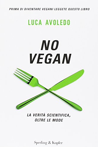 No vegan. La verità scientifica, oltre le mode