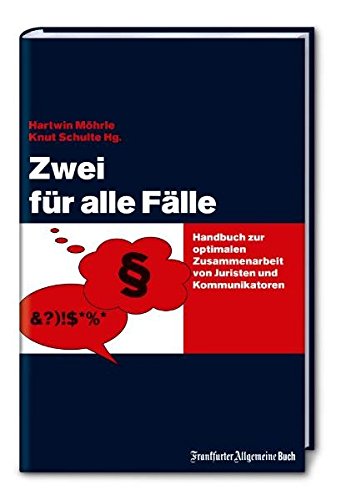 Download Zwei für alle Fälle: Handbuch zur optimalen Zusammenarbeit von Juristen und Kommunikatoren Download Zwei für alle Fälle: Handbuch zur optimalen Zusammenarbeit von Juristen und Kommunikatoren
