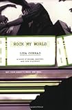 Rock My World: A Novel of Thongs, Spandex, and Love in G Minor by 