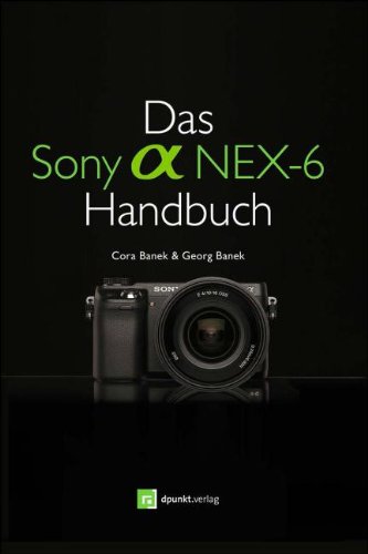 Preisvergleich Produktbild Das Sony Alpha NEX-6 Handbuch