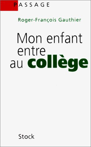 couverture de : MON ENFANT ENTRE AU COLL&Egrave;GE