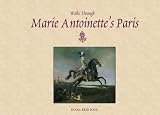 Image de Walks Through Marie Antoinette's Paris