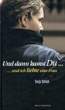 Und dann kamst Du... und ich liebte eine Frau by