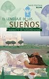 Image de El Lenguaje De Los Suenos / The Secret Language Of Dreams: Guia Visual Sobre Los Suenos Y Su Interpretacion /  A Visual Key to Dreams and Their Meanin