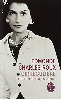 Edmonde Charles-Roux L'irrégulière Ou Mon Itinéraire Chanel