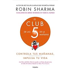 El Club de Las 5 de la Mañana: Controla Tus Mañanas, Impulsa Tu Vida / The 5 A.M. Club