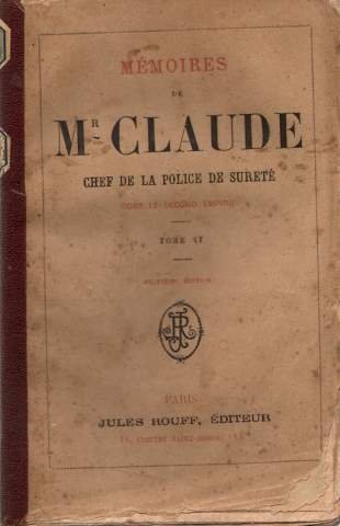 Mémoires de Mr Claude chef de la police de la sureté VI (tome 6 seul)
