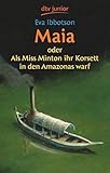 Image de Maia: oder Als Miss Minton ihr Korsett in den Amazonas warf