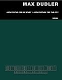 Max Dudler: Architektur für die Stadt by