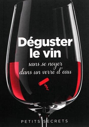 Déguster le vin sans se noyer dans un verre d'eau francais Déguster le vin sans se noyer dans un verre d'eau francais