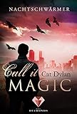 Cover zum Buch Call it magic 1. Nachtschwärmer