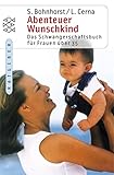 Abenteuer Wunschkind: Das Schwangerschaftsbuch für Frauen über 35 (Fischer Ratgeber) by 