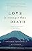 Love is Stronger than Death: The Mystical Union of Two Souls by Cynthia Bourgeault, David Steindl-Rast