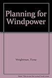 Image de Planning for Wind Power: Guidelines for Project Developers and Local Planners