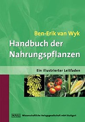 Handbuch der Nahrungspflanzen: Ein illustrierter Leitfaden
