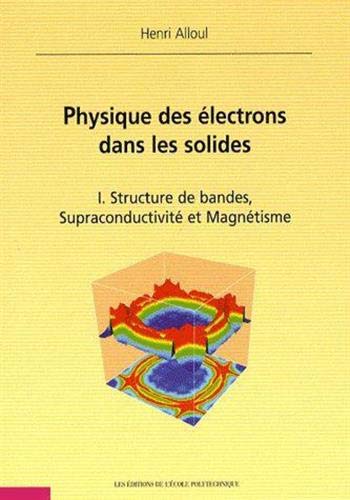 Télécharger Physique des électrons dans les solides. Tome I: Structure de bandes, supraconductivité et magnét Livre PDF Gratuit
