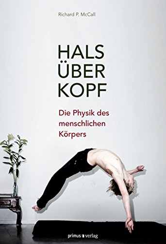 Hals über Kopf: Die Physik des menschlichen Körpers