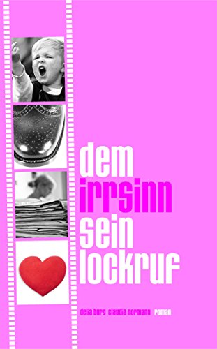 Dem Irrsinn sein Lockruf