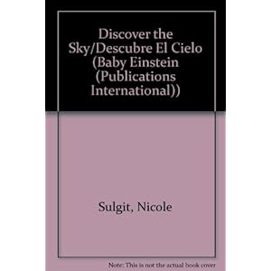 Discover the Sky/Descubre El Cielo (Baby Einstein (Publications International))