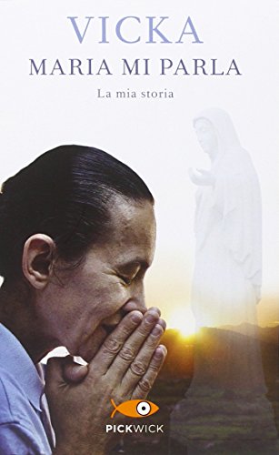 Maria mi parla. La mia storia Maria mi parla. La mia storia