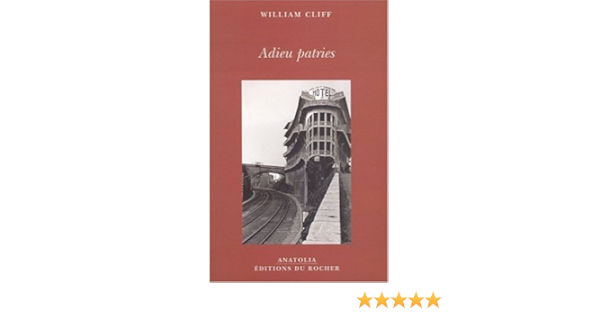 Amazon Fr Adieu Patries Cliff William Livres
