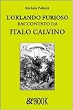 L'Orlando furioso raccontato da Italo Calvino