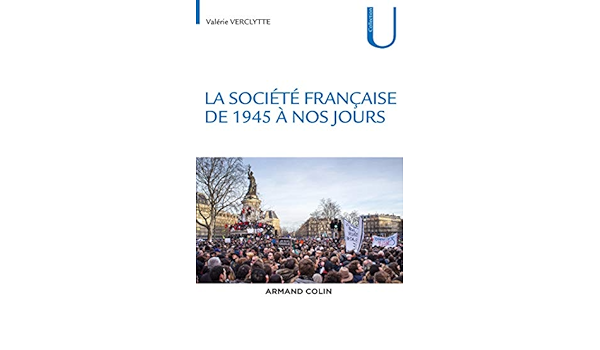 Amazon Fr La Societe Francaise De 1945 A Nos Jours Verclytte Valerie Livres