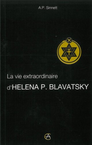 Download La vie extraordinaire de Héléna P. Blavatsky