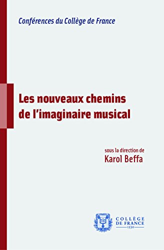 Download Les nouveaux chemins de l'imaginaire musical (Conférences) Download Les nouveaux chemins de l'imaginaire musical (Conférences)