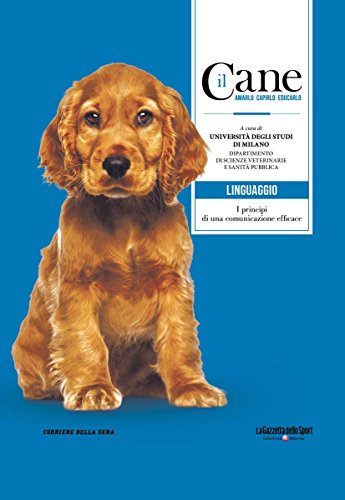 Download Il Cane - LINGUAGGIO (Il Cane - Amarlo, capirlo, educarlo) Download Il Cane - LINGUAGGIO (Il Cane - Amarlo, capirlo, educarlo)
