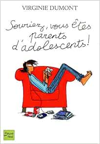 Souriez Vous Etes Parents D Adolescents Dumont Virginie Livres Amazon Fr
