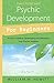 Psychic Development for Beginners: An Easy Guide to Developing & Releasing Your Psychic Abilities (English Edition) by 