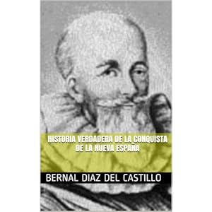 HISTORIA VERDADERA DE LA CONQUISTA DE LA NUEVA ESPAÑA