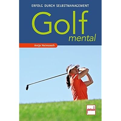 Golf mental: Erfolg durch Selbstmanagement