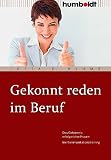 Gekonnt reden im Beruf. Das Geheimnis erfolgreicher Frauen. Ein Kommunikationstraining by Jutta D. Blume