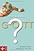 Cover zum Buch Wer bist Du, Gott?