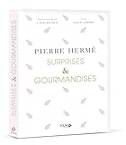 Surprises et gourmandises de Pierre Hermé