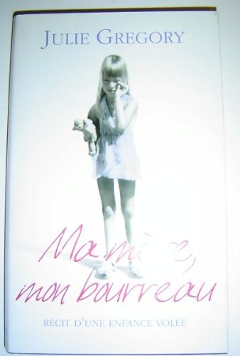 Ma mère, mon bourreau