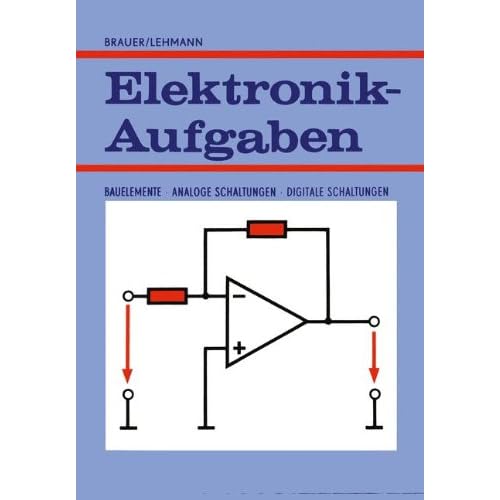 Pdf Download Elektronik Aufgaben Bauelemente Analoge Schaltungen Digitale Schaltungen Viewegs Fachbucher Der Technik Kostenlos Der Vollstandigste Online Buchleseplatz 5