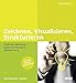 Zeichnen, Visualisieren, Strukturieren: Grafischer Werkzeugkasten für Pinnwand, Flipchart & Co. Mit mehr als 300 Beispielzeichnungen (Beltz Weiterbildung / Fachbuch) by 