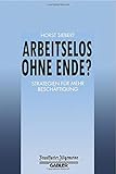 Arbeitslos Ohne Ende?: Strategien für Mehr Beschäftigung (FAZ - Gabler Edition) by