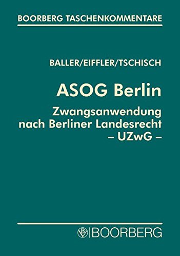 Preisvergleich Produktbild ASOG Berlin, Zwangsanwendung nach Berliner Landesrecht - UZwG (Boorberg Taschenkommentar)