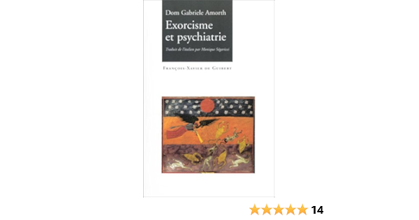 Amazon Fr Exorcisme Et Psychiatrie Amorth Dom Gabriele Segaricci Monique Livres