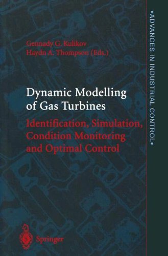 Dynamic Modelling of Gas Turbines: Identification, Simulation, Condition Monitoring and Optimal Control (Advances in Industrial Control)