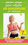 konstantin starke herren  Leber entgiften und Darmsanierung für Anfänger - Endlich diätfrei abnehmen UND das Immunsystem stärken: Mit den zentralen Organen des Stoffwechsels die Selbstheilungskräfte aktivieren [inkl. BONUS]