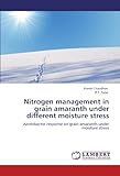 Image de Nitrogen management in grain amaranth under different moisture stress: Azotobactor response on grain amaranth under moisture stress