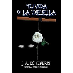 Tu vida o la de ella (Leyendas de los inmortales nº 1)
