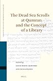 Image de The Dead Sea Scrolls at Qumran and the Concept of a Library